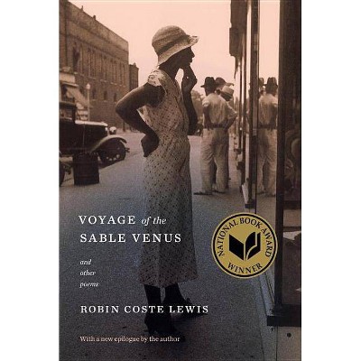 Voyage of the Sable Venus - by  Robin Coste Lewis (Paperback)