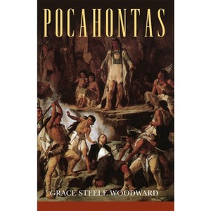 Pocahontas - (Civilization of the American Indian) by  Grace Woodward (Paperback) - 1 of 1