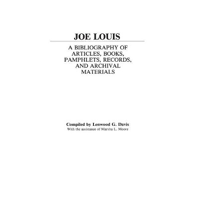 Joe Louis - by  Lenwood Davis (Hardcover)