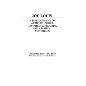 Joe Louis - by  Lenwood Davis (Hardcover) - 1 of 1