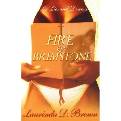 Fire & Brimstone - by  Laurinda D Brown (Paperback)