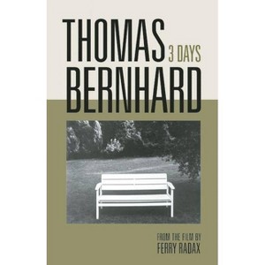 Thomas Bernhard: 3 Days - (Hardcover) - 1 of 1
