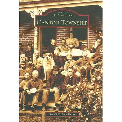 Canton Township - by Gerald C. Van Dusen (Paperback)