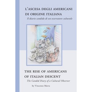 The Rise of Americans of Italian Descent - (Robert Viscusi Essay) by  Vincenzo Marra (Paperback) - 1 of 1