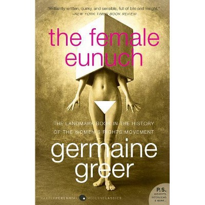 The Female Eunuch - (P.S.) by  Germaine Greer (Paperback)