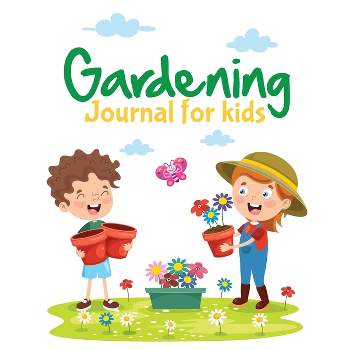 Gardening Journal For Kids - by  Patricia Larson (Paperback)
