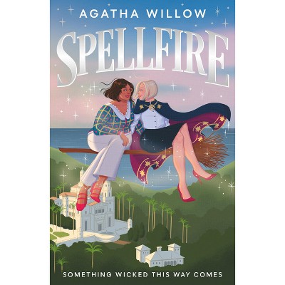 Spellfire - by  Agatha Willow (Paperback)