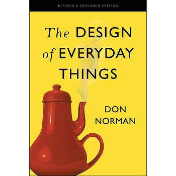 The Design of Everyday Things - by  Don Norman (Paperback)