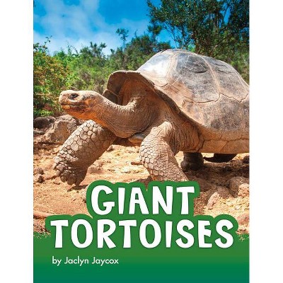 Giant Tortoises - (Animals) by  Jaclyn Jaycox (Hardcover)