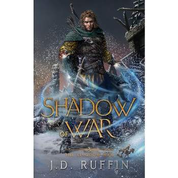 Shadow of War - (The Kingdom War) 2nd Edition by  J D Ruffin (Paperback)