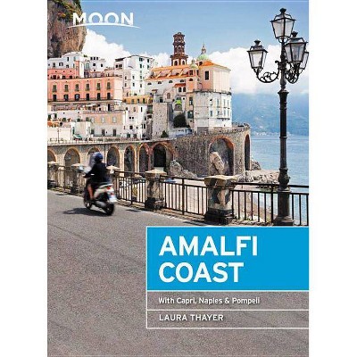 Moon Amalfi Coast - (Travel Guide) by  Laura Leigh Thayer (Paperback)