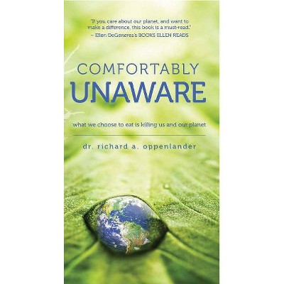 Comfortably Unaware - by  Richard Oppenlander (Paperback)