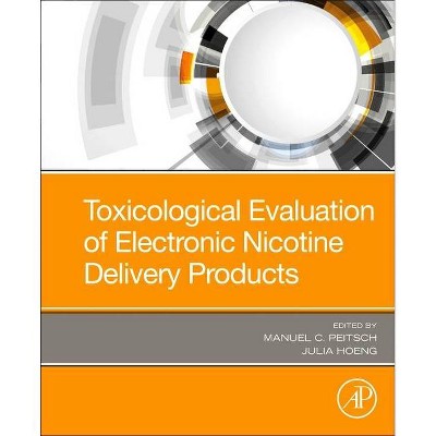 Toxicological Evaluation of Electronic Nicotine Delivery Products - by  Manuel C Peitsch & Julia Hoeng (Paperback)