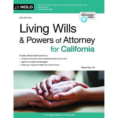 Living Wills and Powers of Attorney for California - 6th Edition by  Shae Irving (Paperback)