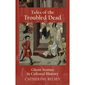 Tales of the Troubled Dead - by  Catherine Belsey (Paperback) - 1 of 1