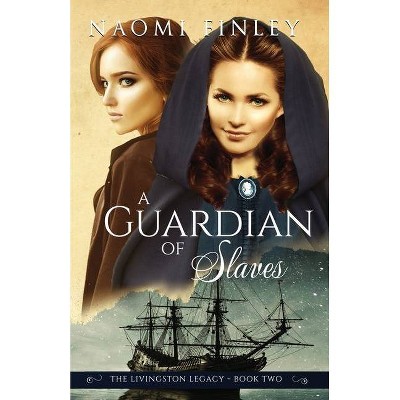 A Guardian of Slaves - (The Livingston Legacy Series: Book) by  Naomi Finley (Paperback)