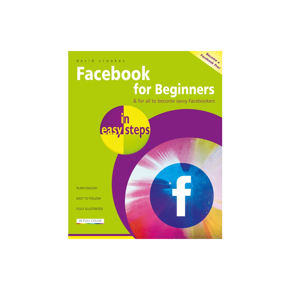 Facebook for Beginners in Easy Steps - (In Easy Steps) by David Crookes (Paperback)