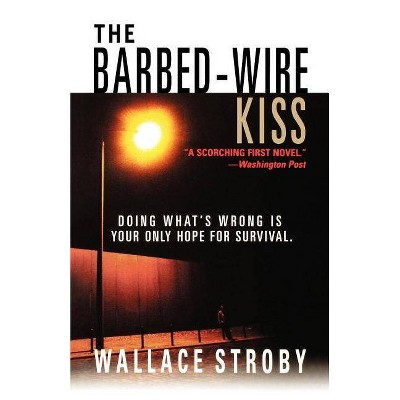 The Barbed-Wire Kiss - (Harry Rane Novels) by  Wallace Stroby (Paperback)