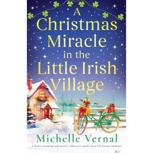 A Christmas Miracle in the Little Irish Village - by  Michelle Vernal (Paperback) - 1 of 1