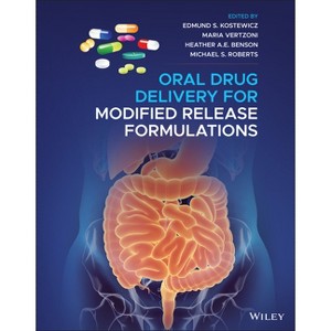 Oral Drug Delivery for Modified Release Formulations - by  Edmund S Kostewicz & Maria Vertzoni & Heather A E Benson & Michael S Roberts (Hardcover) - 1 of 1