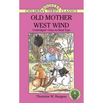 Old Mother West Wind - (Dover Children's Thrift Classics) by  Thornton W Burgess (Paperback)