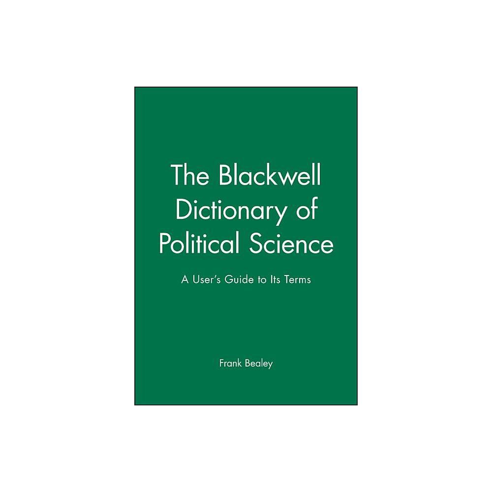 Blackwell Dictionary Political Science - by Frank Bealey (Paperback)