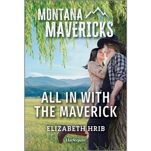 All in with the Maverick - (Montana Mavericks: The Tenacity Social Club) by  Elizabeth Hrib (Paperback) - 1 of 1