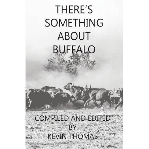 There S Something About Buffalo By Kevin Thomas Paperback Target