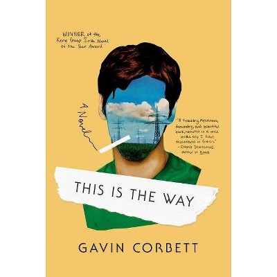 This Is the Way - by  Gavin Corbett (Paperback)