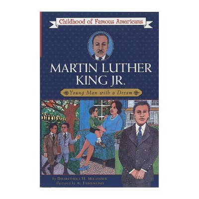 Martin Luther King, Jr. - (Childhood of Famous Americans (Paperback)) by  Dharathula H Millender (Paperback)