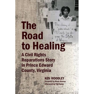 The Road to Healing - by  Ken Woodley (Hardcover)