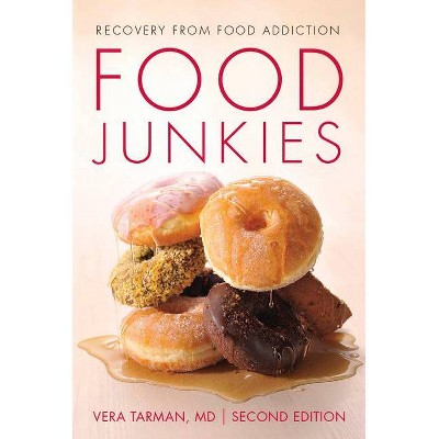 Food Junkies - 2nd Edition by  Vera Tarman (Paperback)