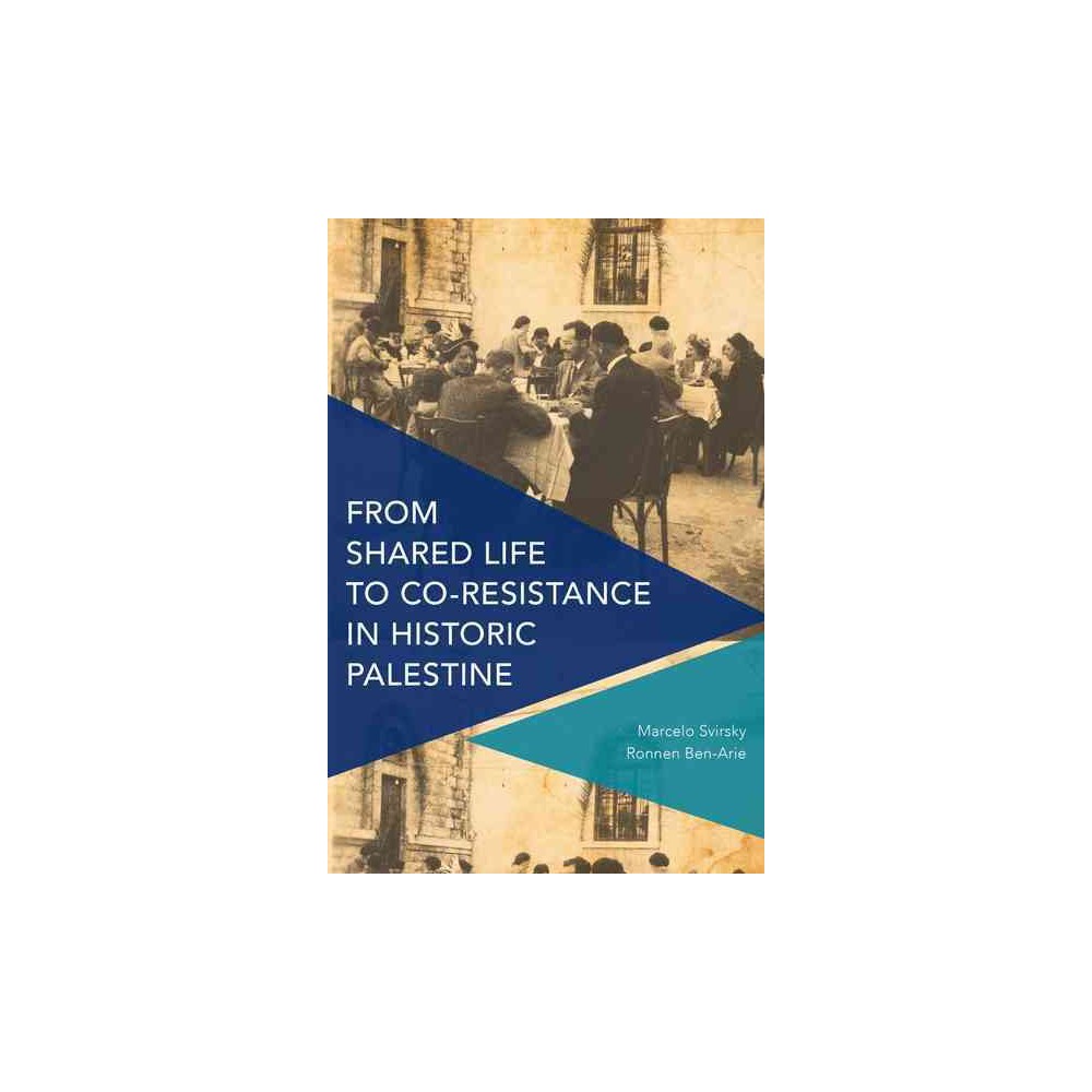 ISBN 9781783489633 product image for From Shared Life to Co-resistance in Historic Palestine (Hardcover) (Marcelo Svi | upcitemdb.com