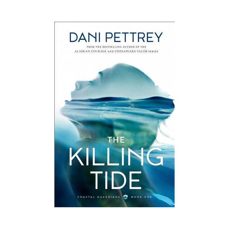 The Killing Tide - (Coastal Guardians) by  Dani Pettrey (Paperback), 1 of 2