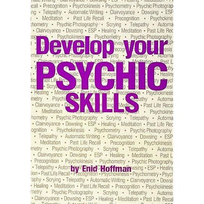 Develop Your Psychic Abilities - by  Enid Hoffman (Paperback)