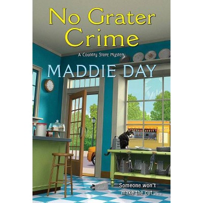 No Grater Crime - (Country Store Mystery) by  Maddie Day (Paperback)