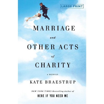 Marriage and Other Acts of Charity - Large Print by  Kate Braestrup (Paperback)