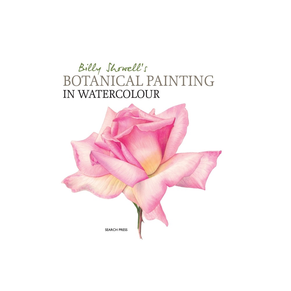 Billy Showells Botanical Painting in Watercolour - (Hardcover)