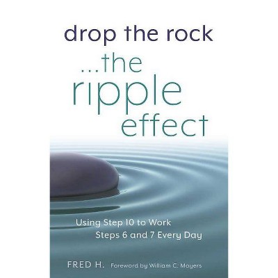 Drop the Rock--The Ripple Effect, 1 - by  Fred H (Paperback)