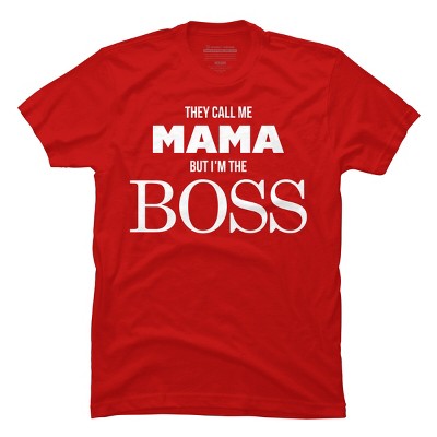 Men's Design By Humans They Call Me Mama But I'm the Boss By Shirz T-Shirt