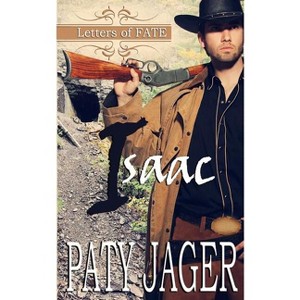 Isaac - (Letters of Fate) by  Paty Jager (Paperback) - 1 of 1