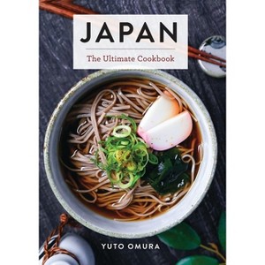 Japan - (Ultimate Cookbooks) by  Yuto Omura (Hardcover) - 1 of 1