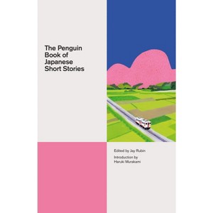 The Penguin Book of Japanese Short Stories - (Penguin Classics Hardcover) by  Jay Rubin (Hardcover) - 1 of 1
