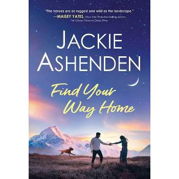 Find Your Way Home - (Small Town Dreams) by  Jackie Ashenden (Paperback)