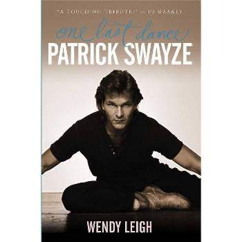 Patrick Swayze - by  Wendy Leigh (Paperback)
