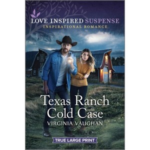 Texas Ranch Cold Case - (Cowboy Protectors) Large Print by  Virginia Vaughan (Paperback) - 1 of 1