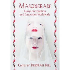 Masquerade - by  Deborah Bell (Paperback) - 1 of 1