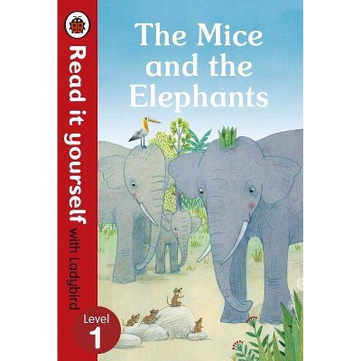 The Mice and the Elephants: Read It Yourself with Ladybird Level 1 - (Hardcover)