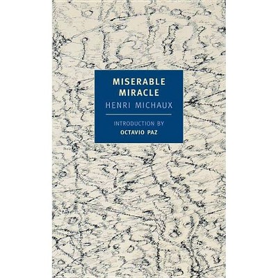 Miserable Miracle - (New York Review Books Classics) by  Henri Michaux (Paperback)