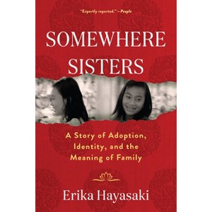 Somewhere Sisters - by  Erika Hayasaki (Paperback) - 1 of 1
